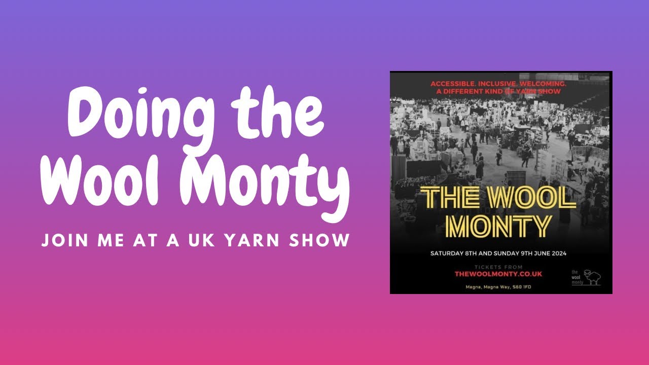 Doing the Wool Monty - Join me at a UK yarn show