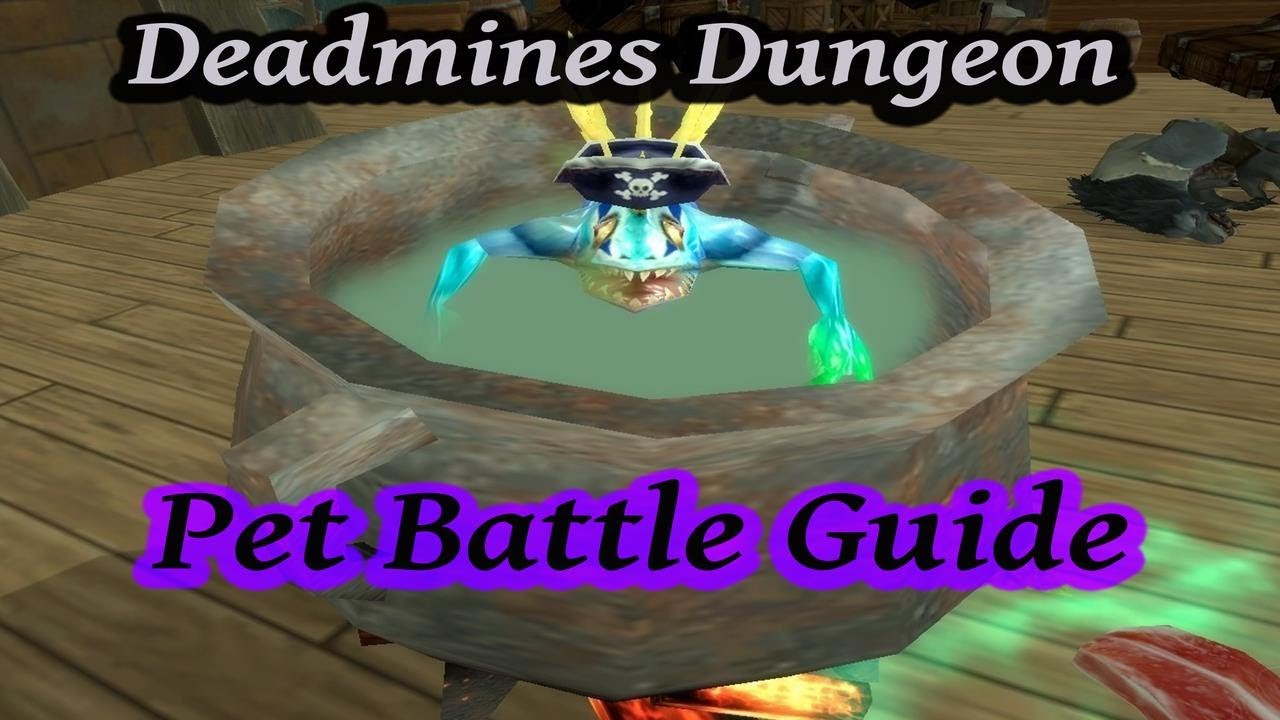 Battle Pet Dungeon Guide ~ Deadmines ~ World of Warcraft
