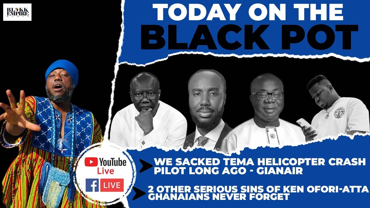 We SACKED Tema HELICOPTER CRASH PILOT Long Ago - GianAir, ⁠2 Other SERIOUS SINS Of KEN OFORI-ATTA.