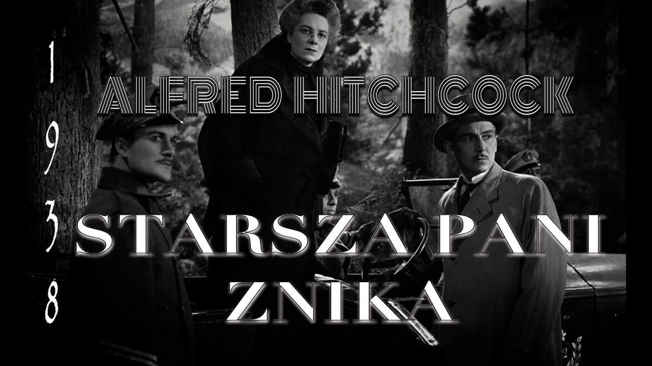 Starsza Pani Znika - Alfred Hitchcock i przygodowy sensacyjny thriller anno 1938