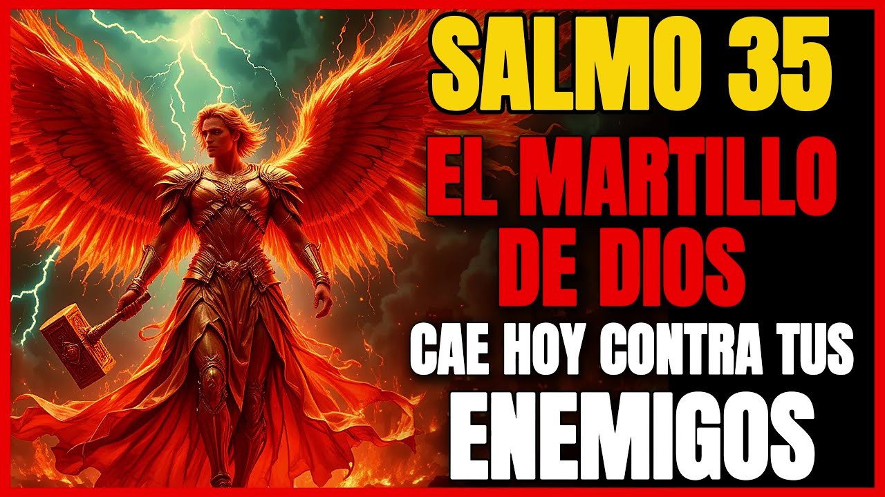 🛑SALMO 35: EL MARTILLO DE DIOS APLASTA TODA BRUJERÍA | Reclama Justicia contra Brujos y Enemigos