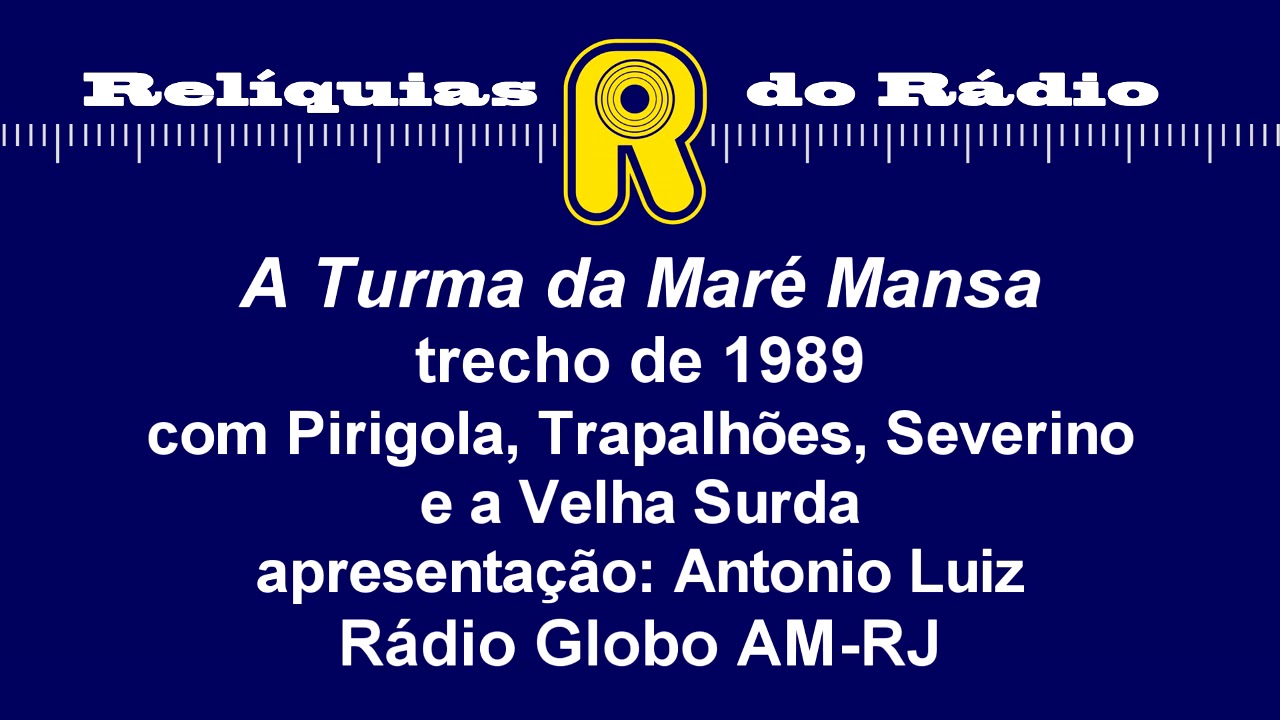 A Turma da Maré Mansa - trecho de 1991 (Rádio Globo AM-RJ)