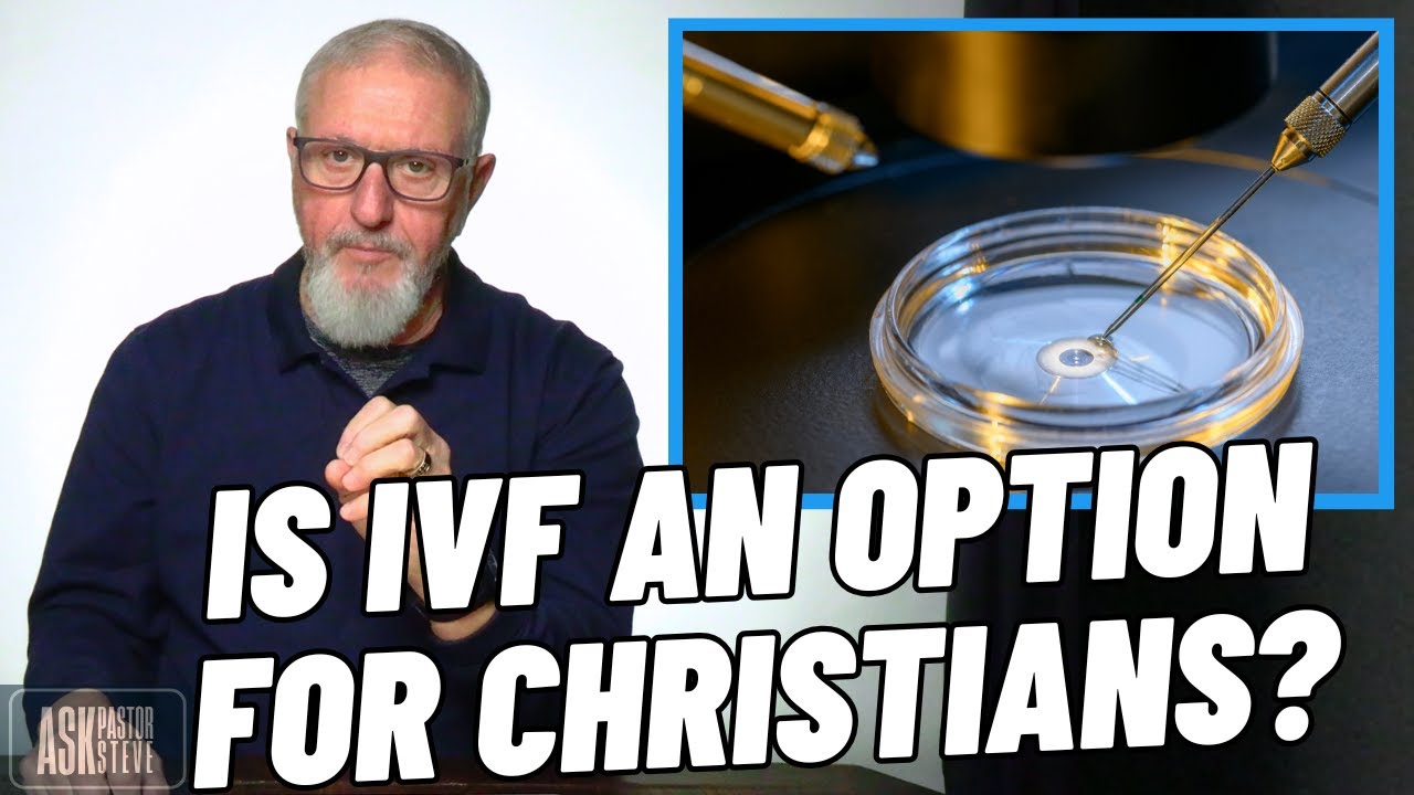 In Vitro Fertilization and the Bible - Ask Pastor Steve Ep. 31