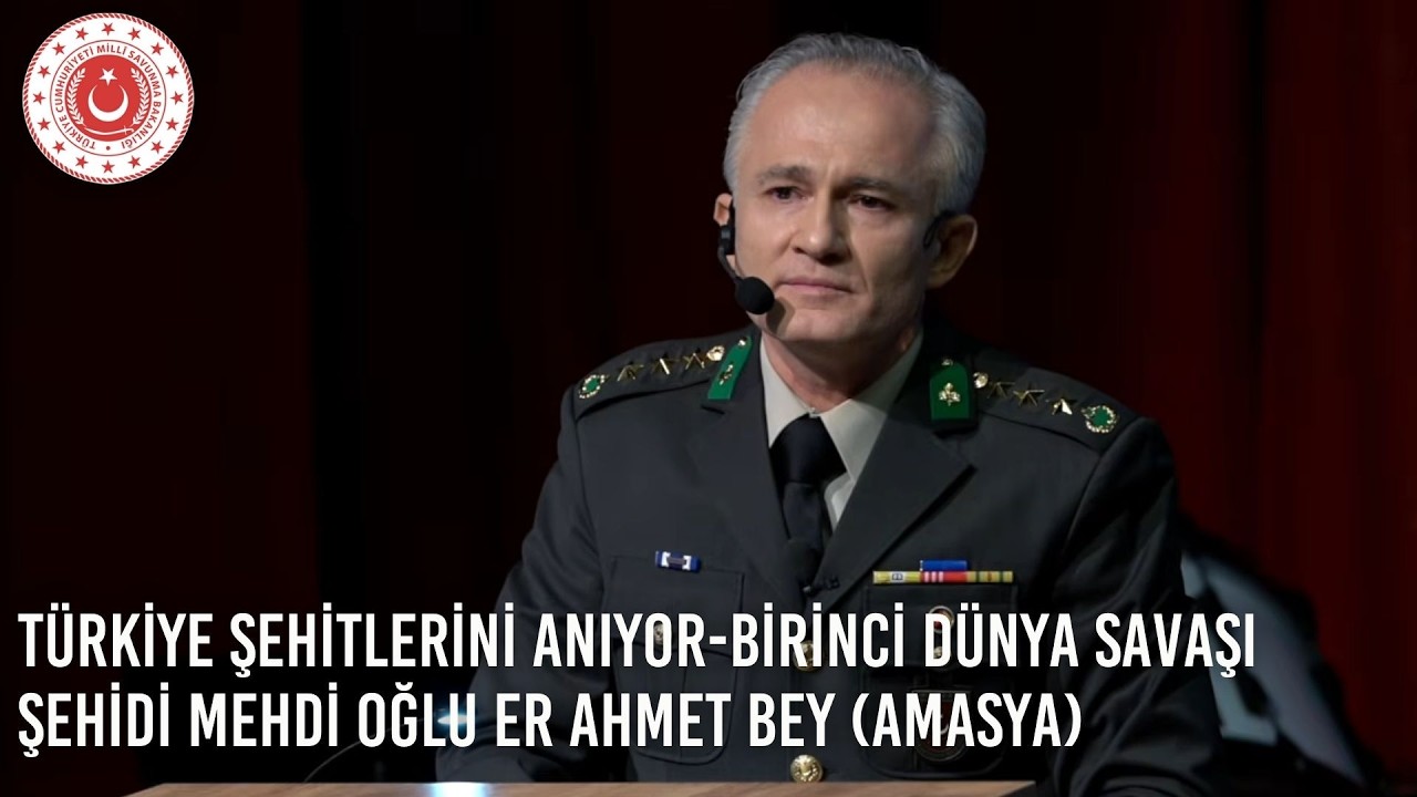 Türkiye Şehitlerini Anıyor-Birinci Dünya Savaşı Şehidi Mehdi Oğlu Er Ahmet Bey (Amasya)