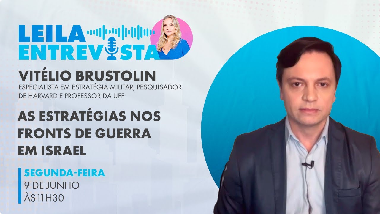 As estrat&eacute;gias nos fronts de guerra&nbsp;em&nbsp;Israel | Leila entrevista Vit&eacute;lio Brustolin