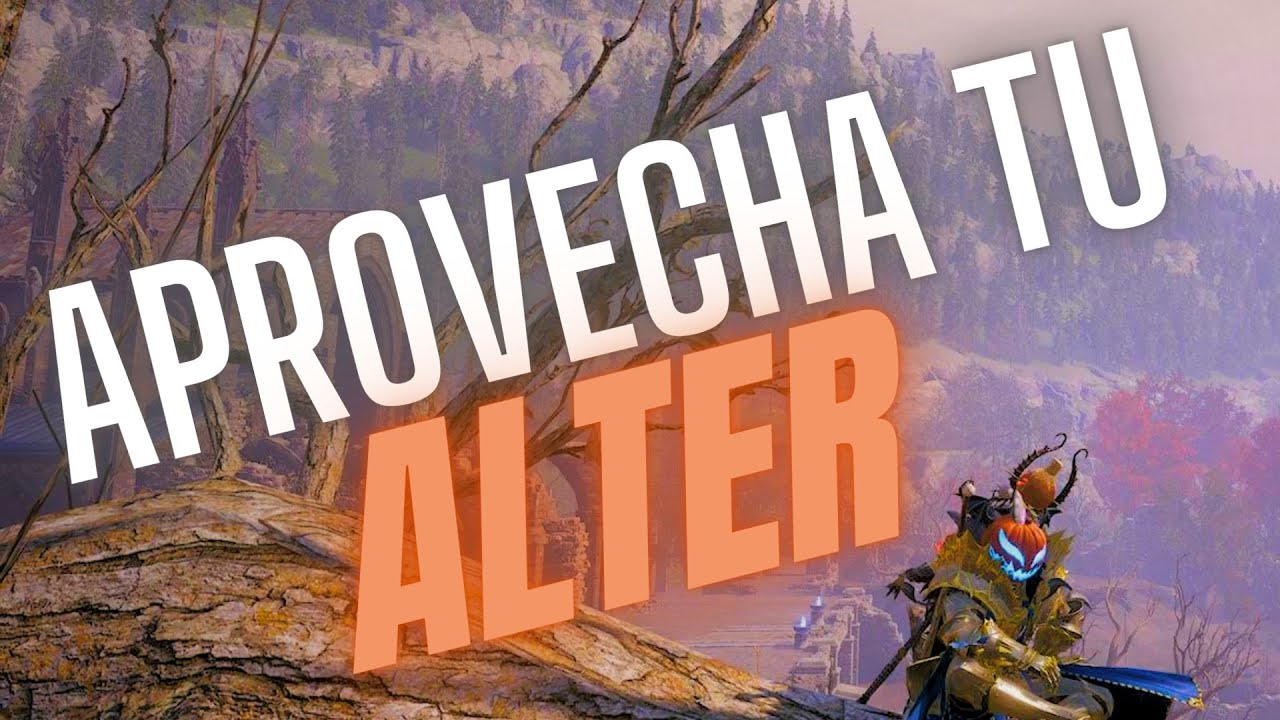 APROVECHA AL MAXIMO TU ALTER en THRONE AND LIBERTY