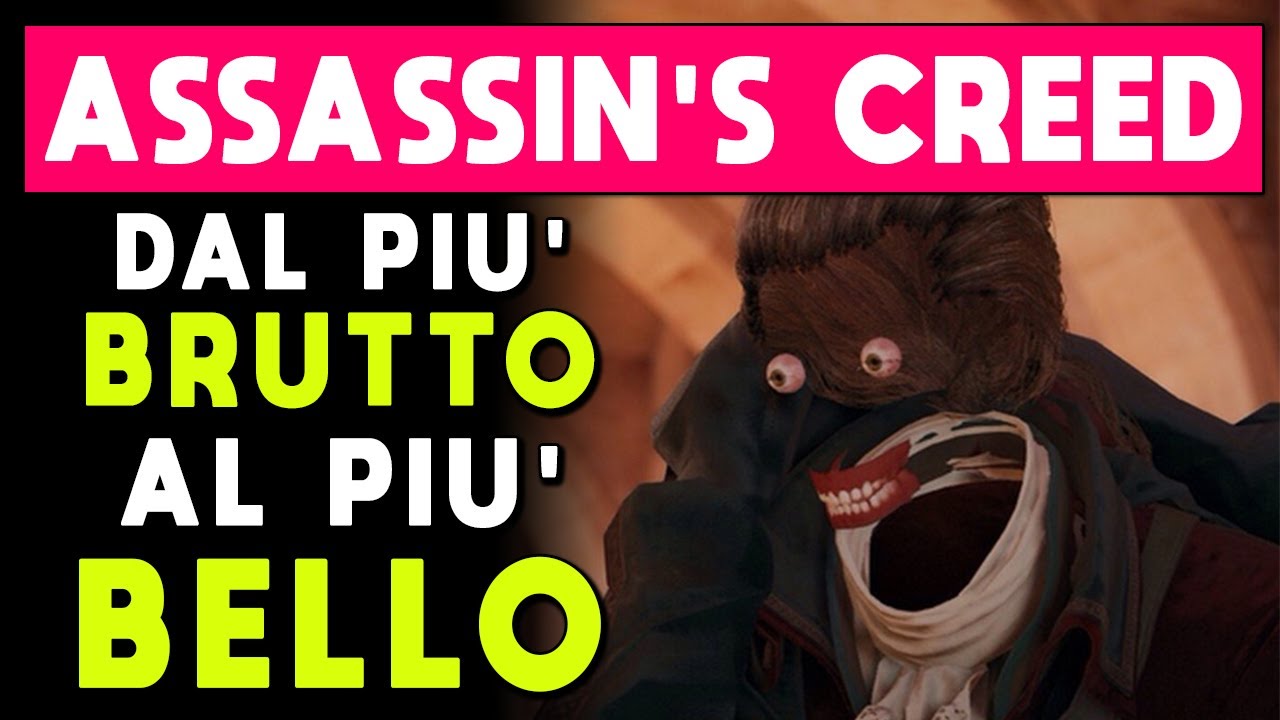 ASSASSIN'S CREED ► DAL PIU' BRUTTO AL PIU' BELLO