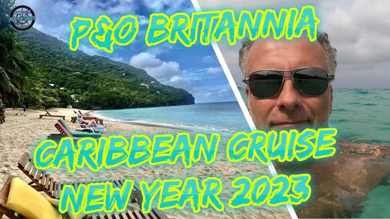 Part 4 - Sea Day & St Vincent and the Grenadines - New Year 2023 Caribbean Cruise - P&O Britannia