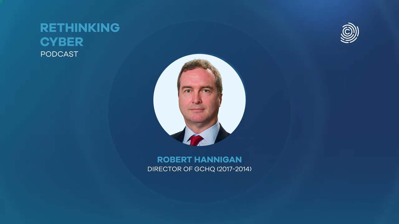 Reimagining National Security in Cyberspace with Robert Hannigan