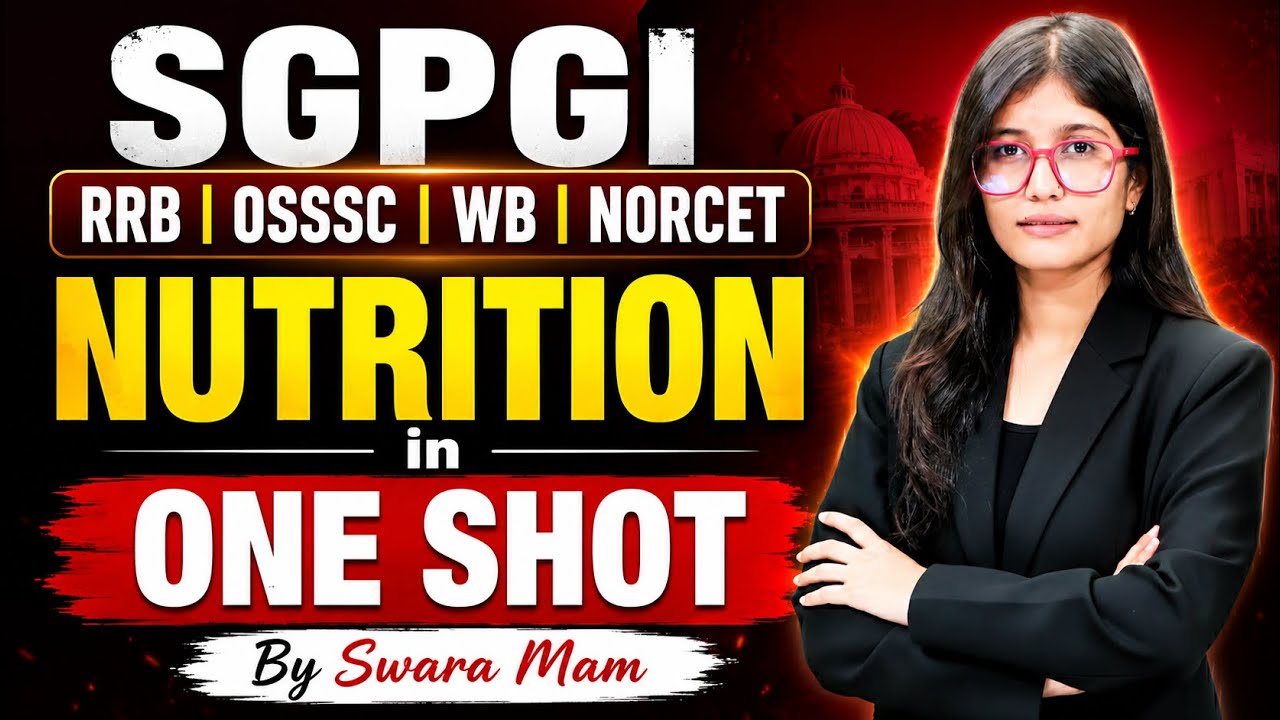 Nutrition One Shot 2026 | SGPGI, RRB, OSSSC, WB & NORCET Complete Revision | By Swarnima Dwivedi
