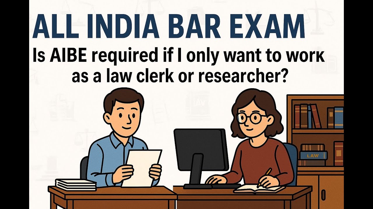 AIBE: Is AIBE required if I only want to work as a law clerk or researcher?#aibe20examdate