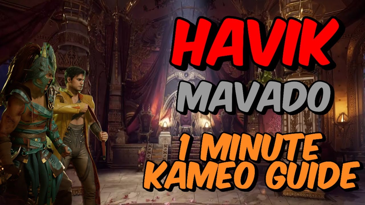 MK1 Havik / Mavado a 1 Minute Kameo Guide