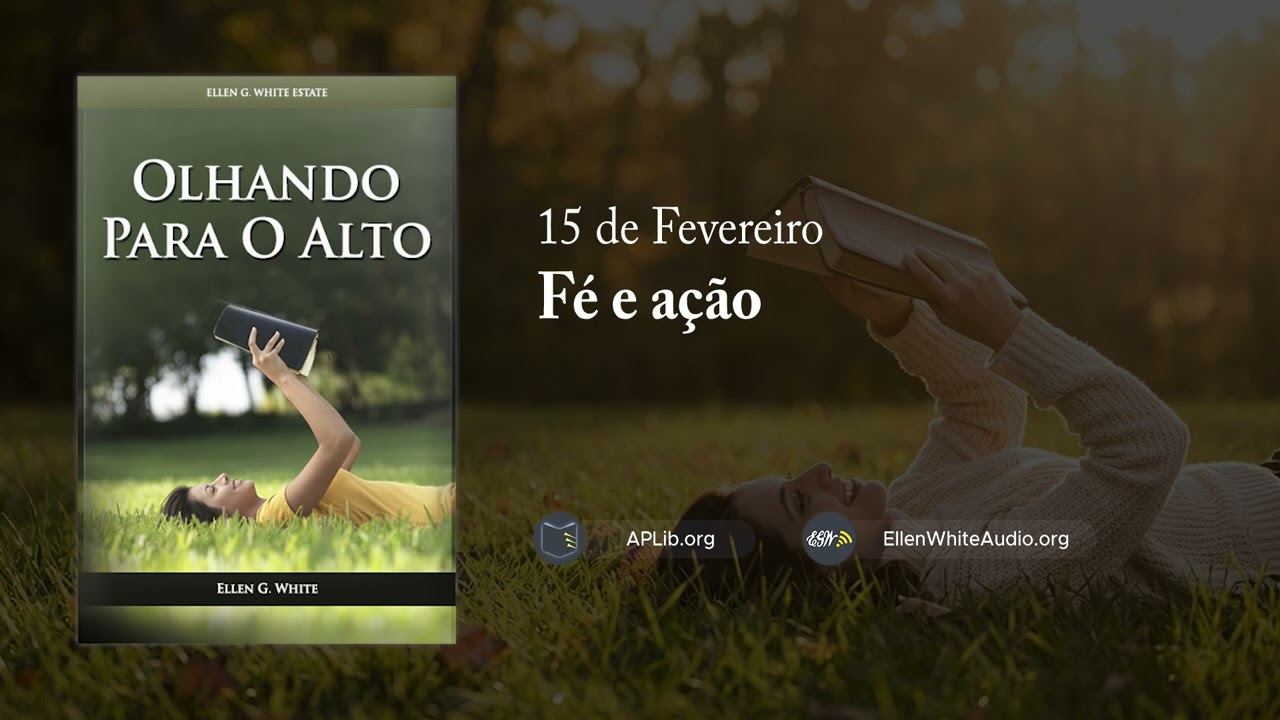 15 de Fevereiro - Fé e ação | Olhando para o Alto