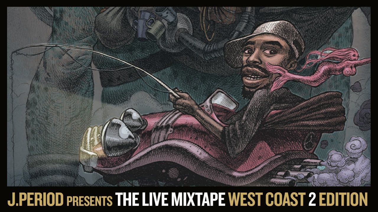 J.PERIOD Presents The Live Mixtape: West Coast 2 Edition