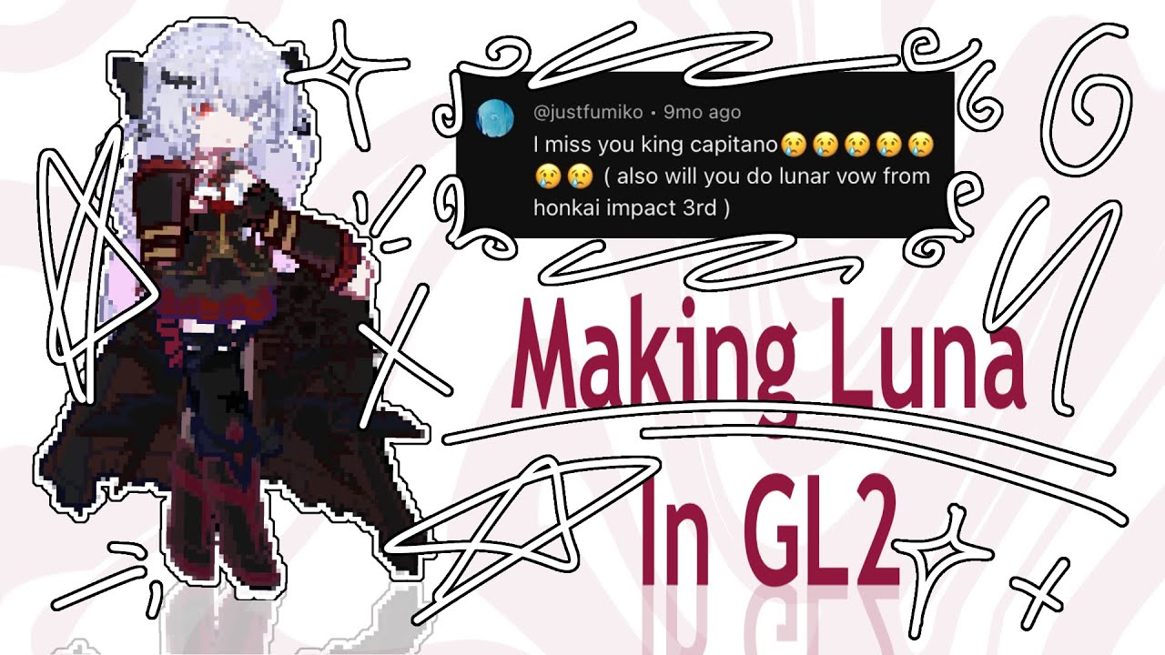 Making Luna From HI3 In GL2