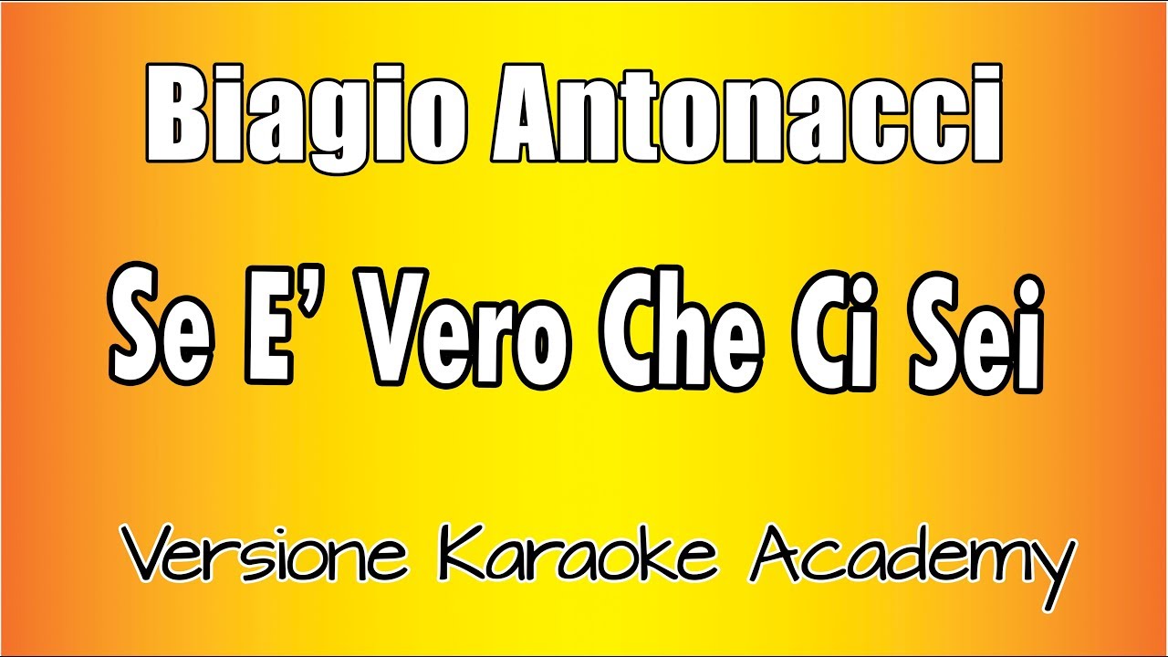 Biagio Antonacci  - Se è vero che ci sei (Versione Karaoke Academy Italia)