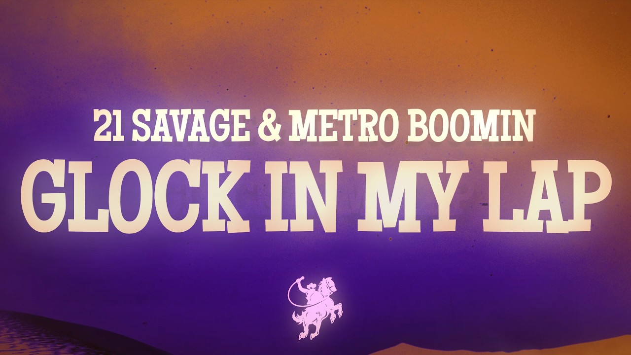 21 Savage - Glock In My Lap (Lyrics) ft. Metro Boomin