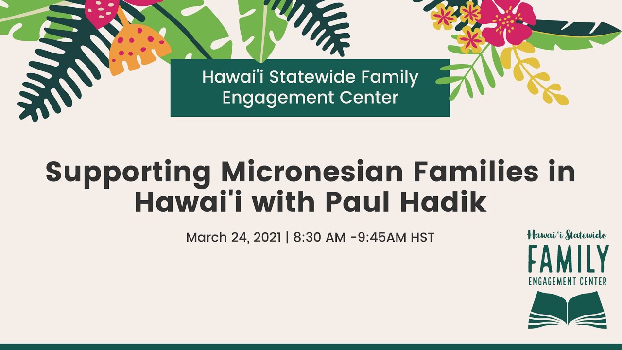 2021 Spring Showcase 1: Supporting Micronesian Families in Hawai’i