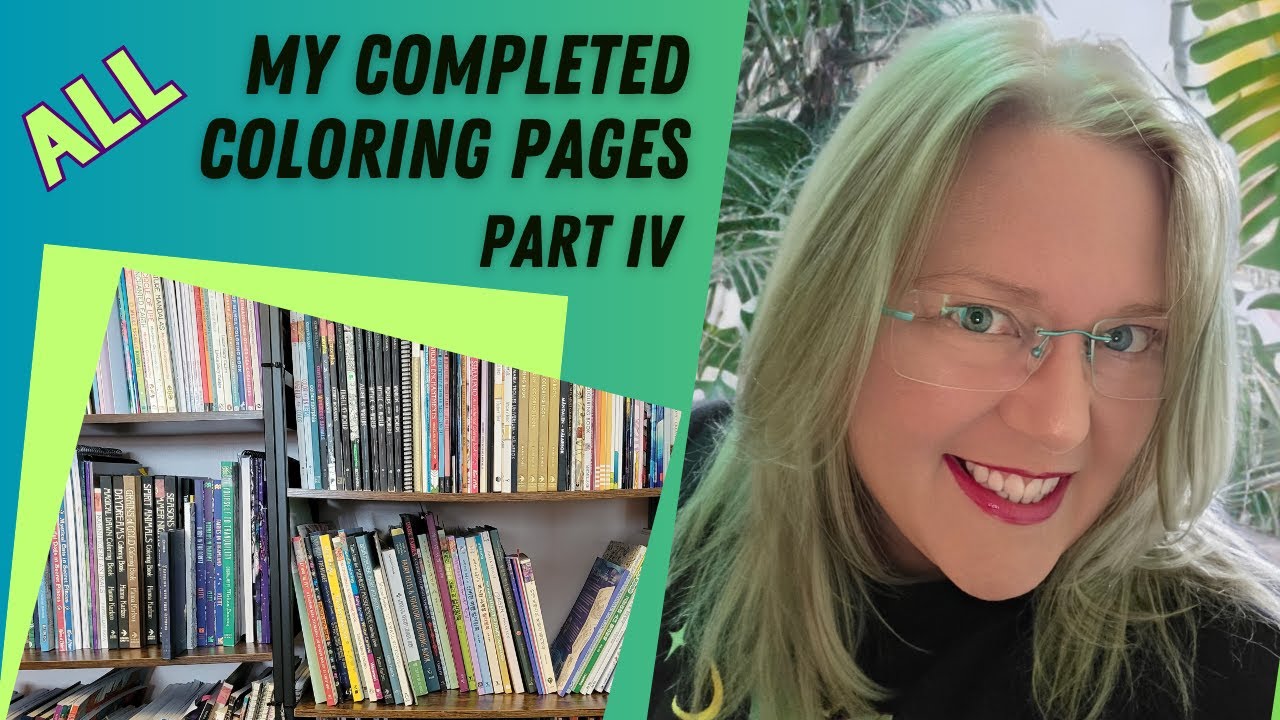 💚ALL💚MY COMPLETED COLORING PAGES | PART 4 