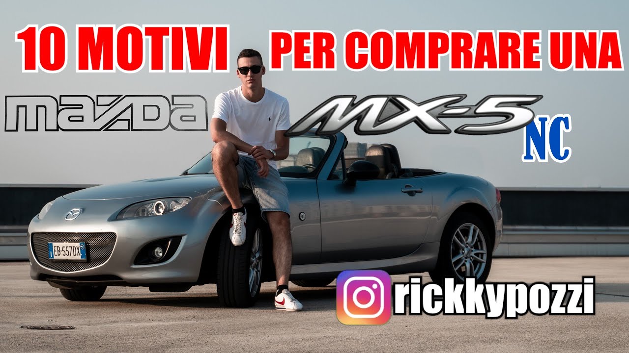 10 Motivi Per Cui Comprare una Mazda Mx5 NC