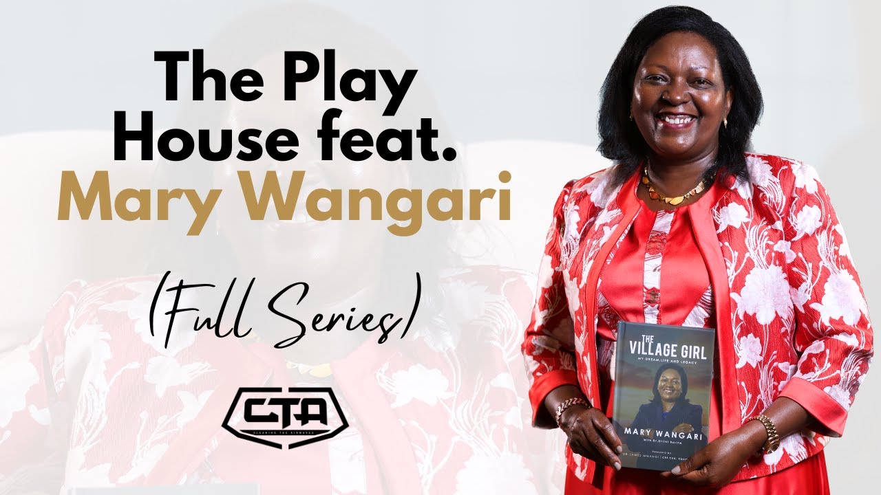 The Play House feat. Mary Wangari (Full Series)
