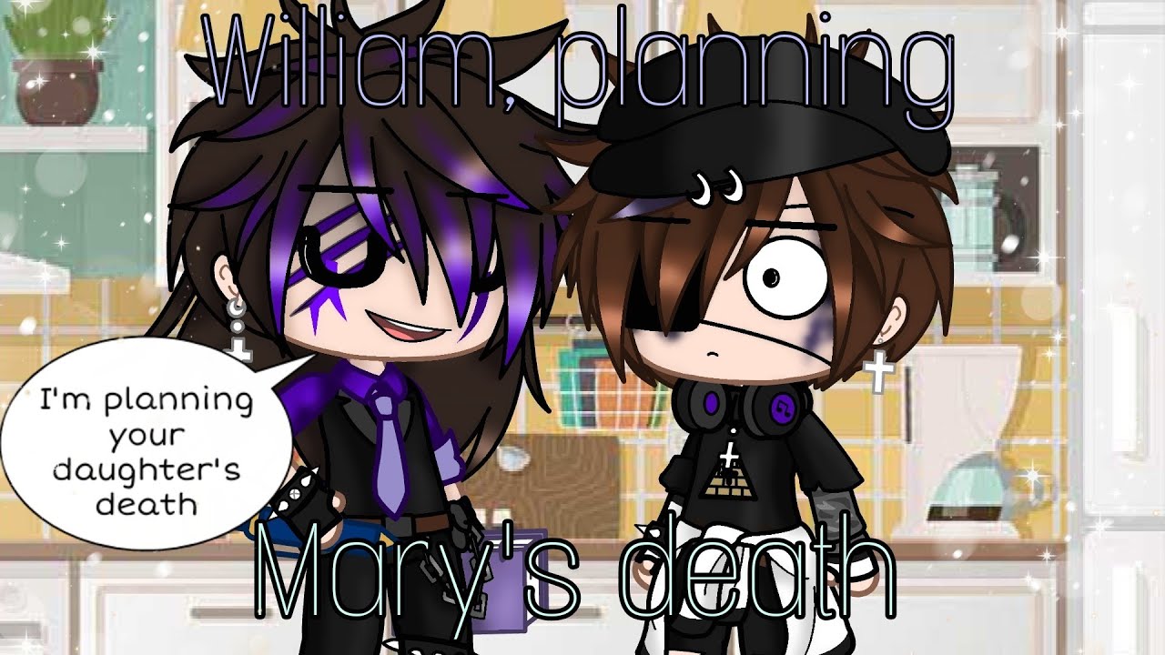 William planning Michael's daughter's d3ath / My AU / FNAF / gacha_duvar / #aftonfamily #fnaf