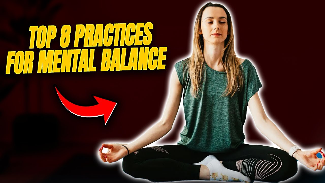 Top 8 Practices to Stay Calm and Mentally Balanced Every Day