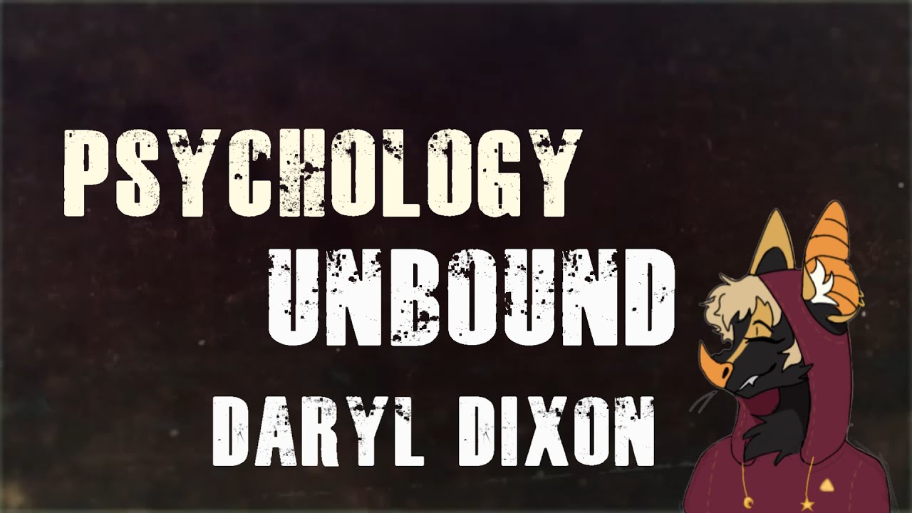 Psychology Unbound: Daryl Dixon