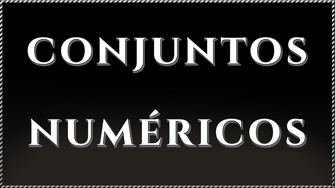 Qu&eacute; son los CONJUNTOS NUM&Eacute;RICOS - Clasificaci&oacute;n, tipos de n&uacute;meros y ejemplos