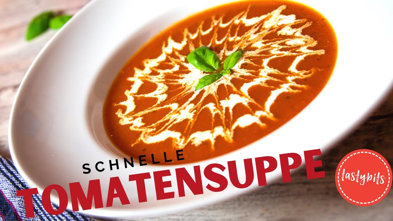 Tomatensuppe selber machen - schnelles REZEPT in 15 Minuten!
