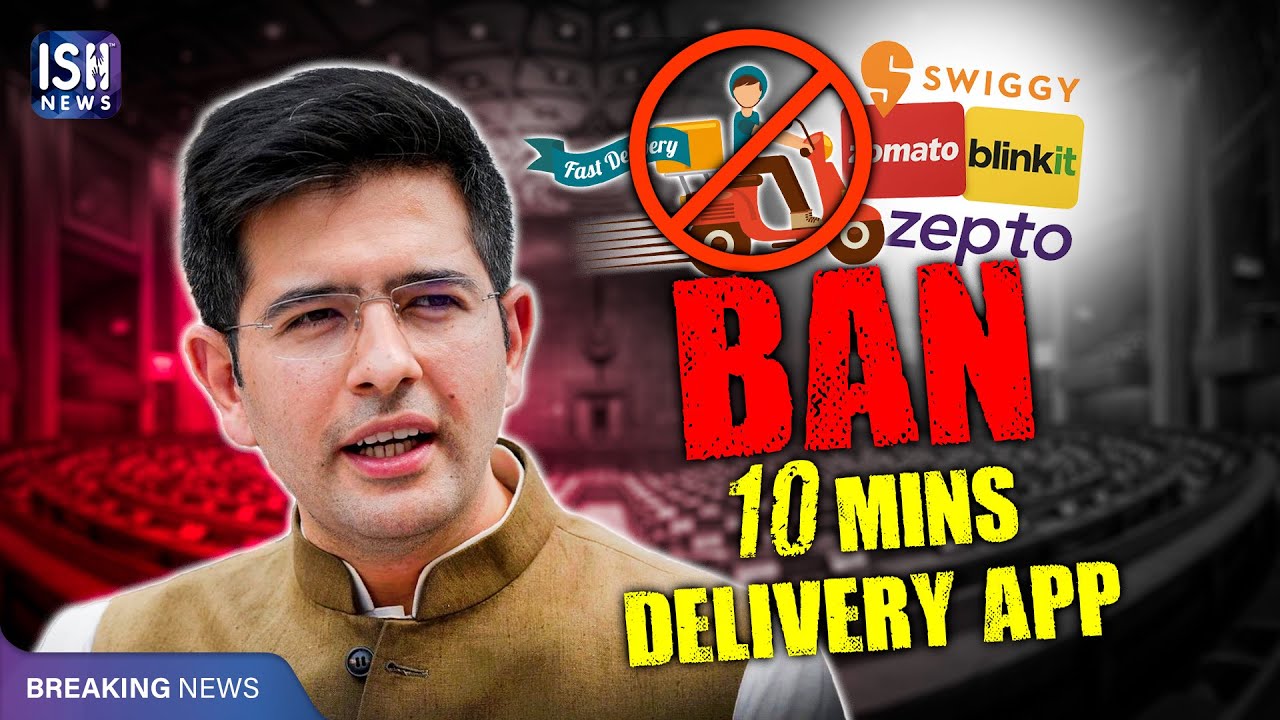 AAP&rsquo;s Raghav Chadha Speaks Against 10-Minute Delivery | ISH News