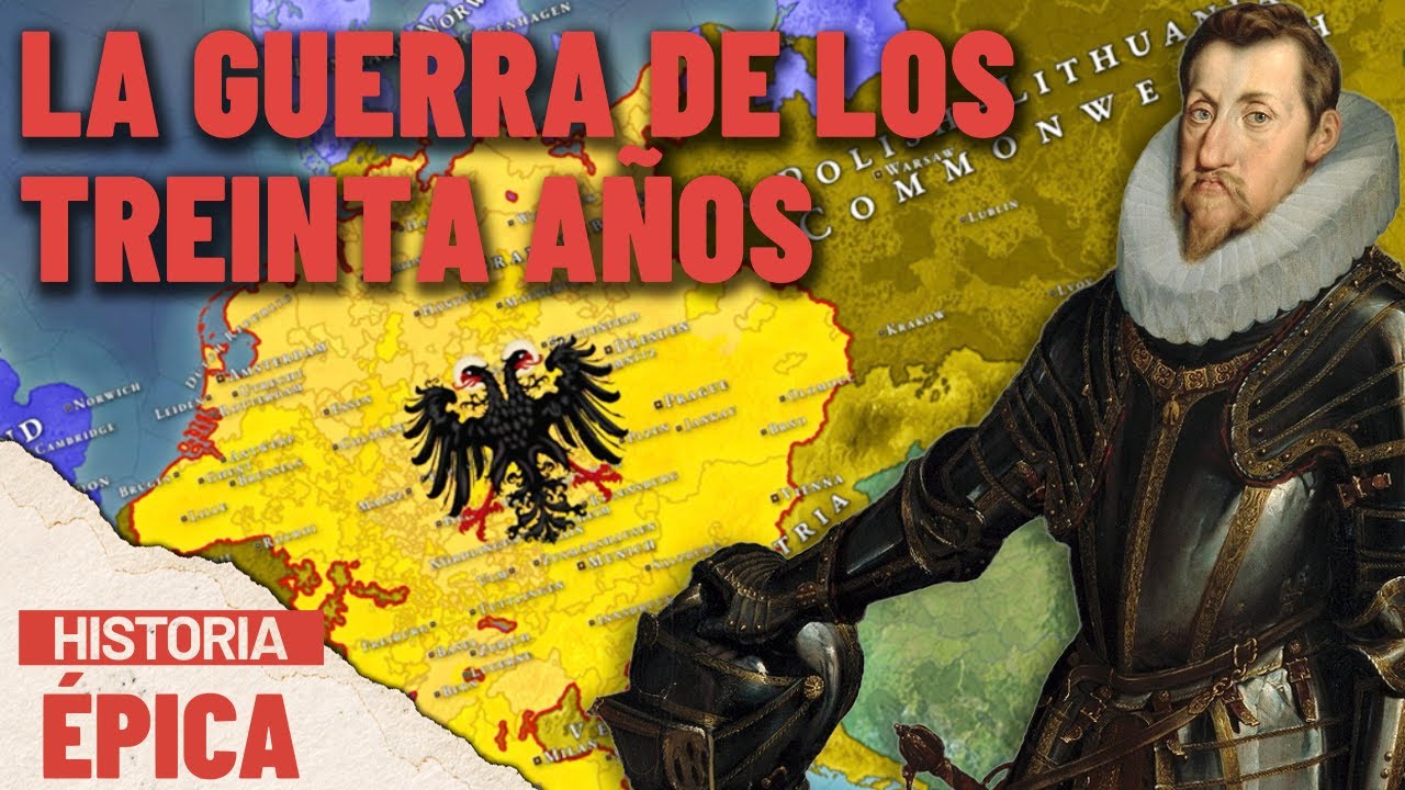 La Guerra de los Treinta Años: El Cataclismo de Europa