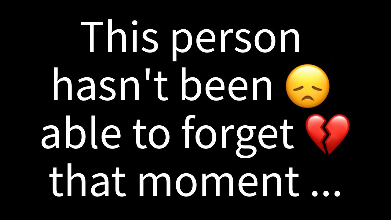 💌 This person hasn't been able to forget that moment when you...