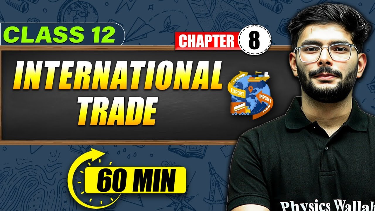 INTERNATIONAL TRADE Full Chapter In 60 Min | Class 12th Geography Mind Map