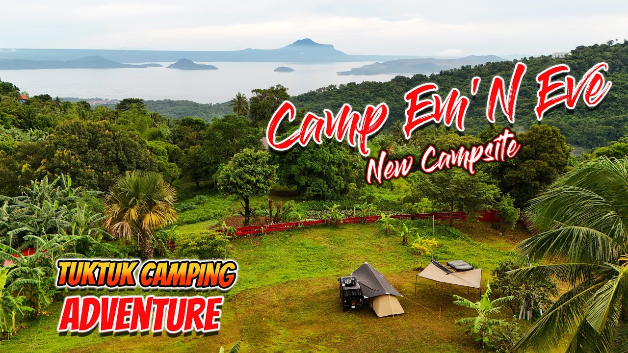 TUKTUK CAMPING IN THE NEWEST CAMPSITE AT TALISAY, BATANGAS | Camp Em 'N Eve