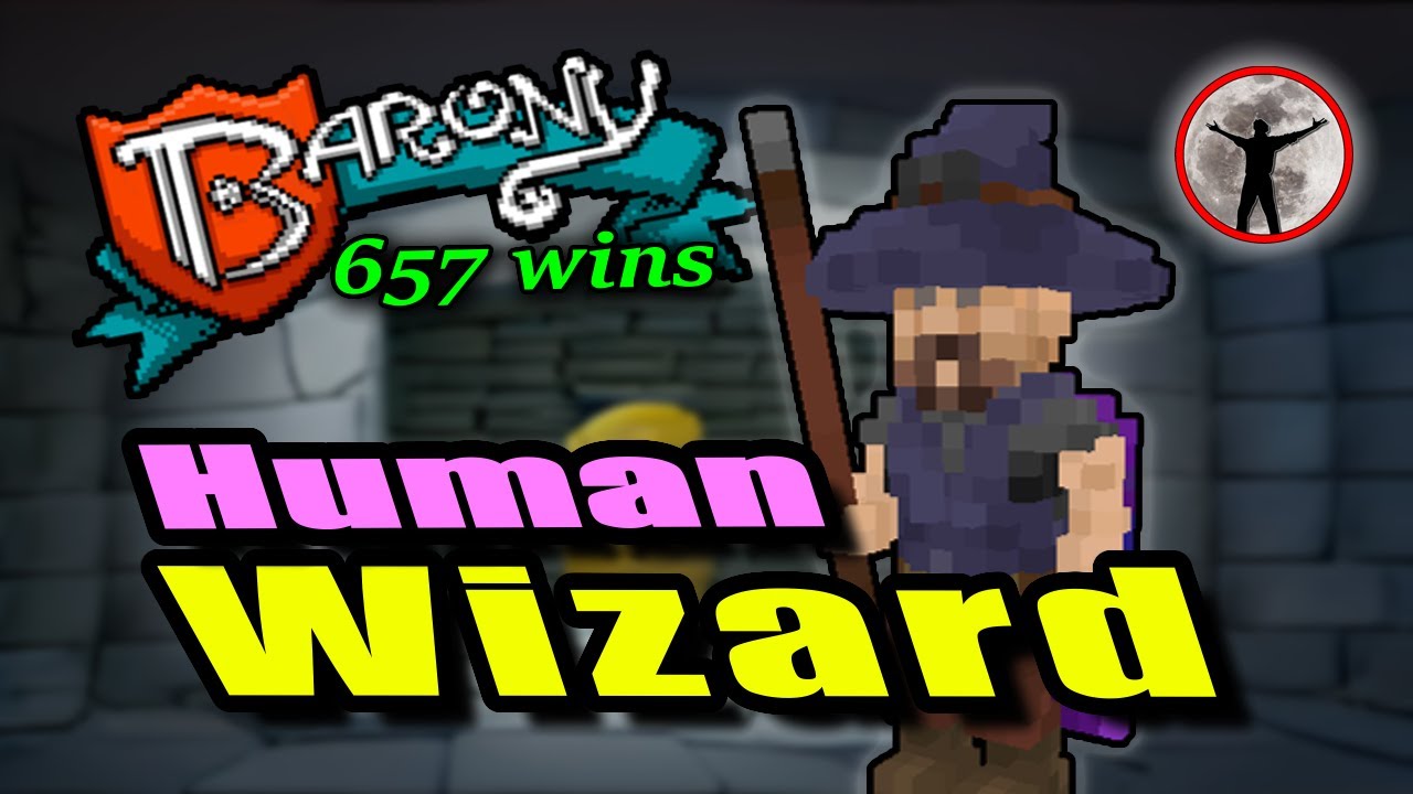 Wizard Human - Barony Gameplay Guide - 657 Wins