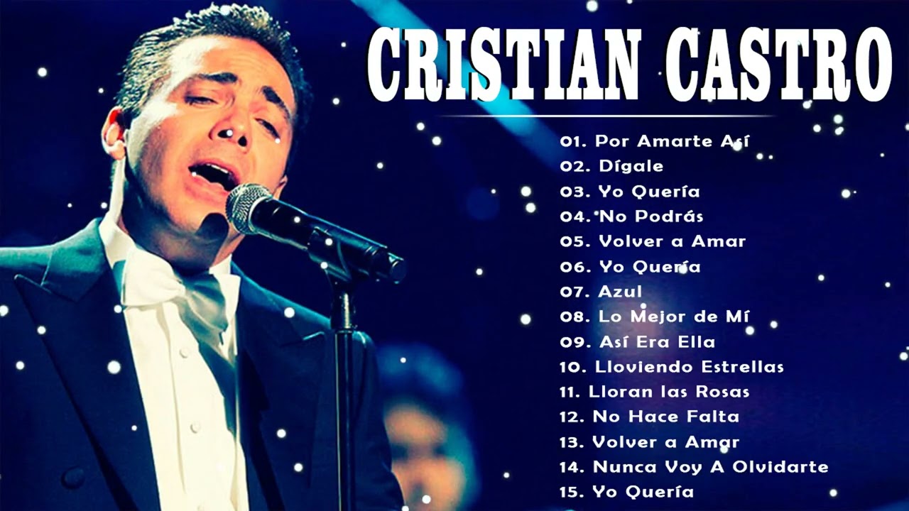 Las Mejores Canciones Románticas de Cristian Castro