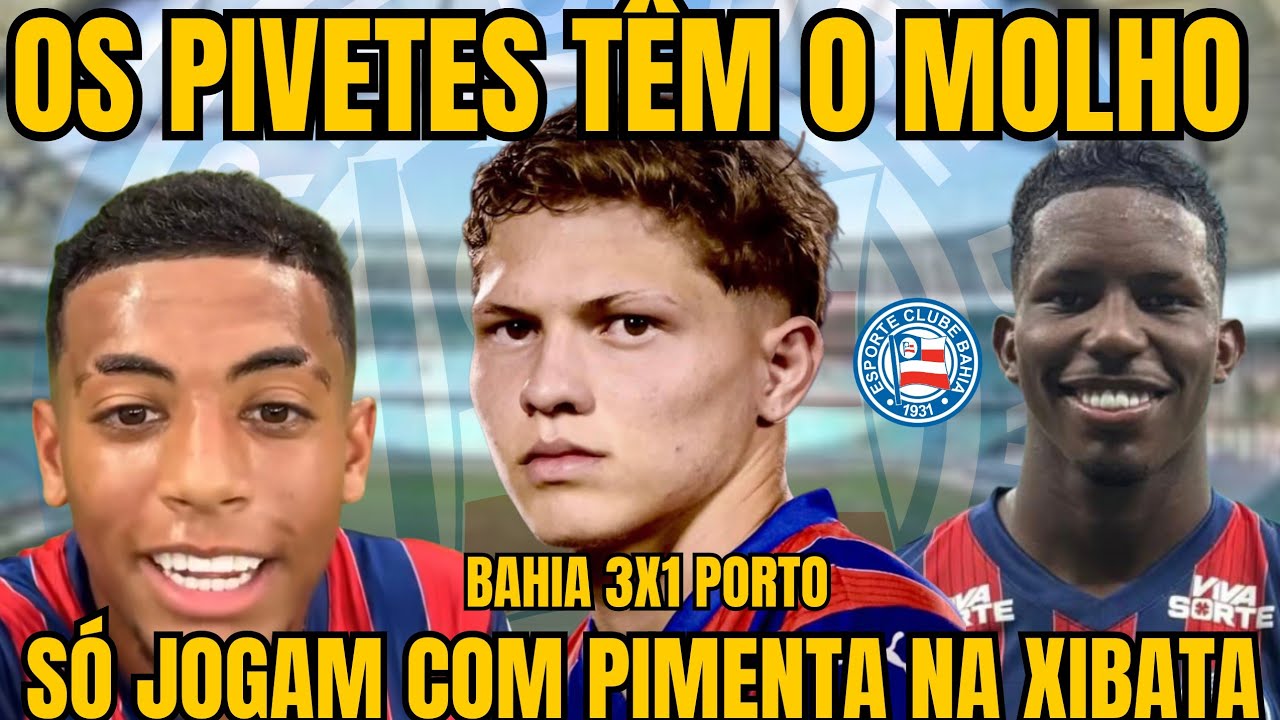 BAHIA 3X1 PORTO - OS RESERVAS DO BAHIA SÃO MELHORES DO QUE OS TITULARES?