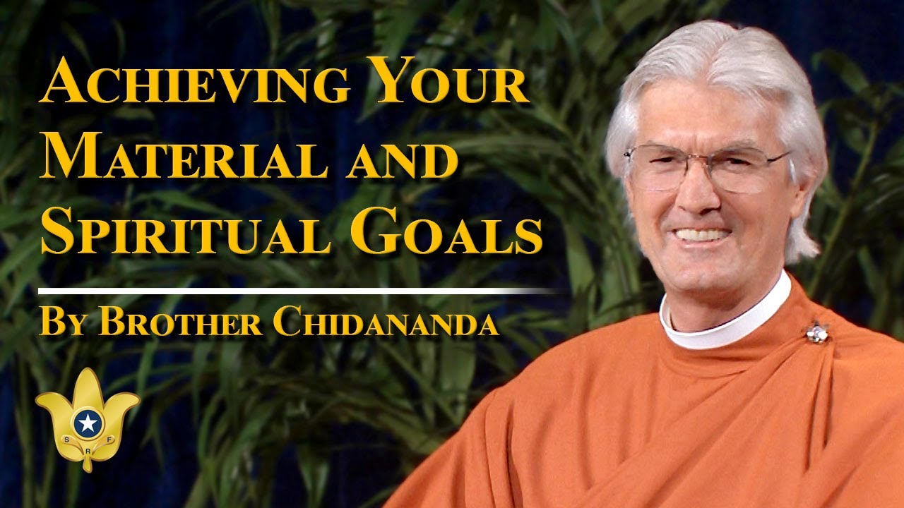 Achieving Your Material and Spiritual Goals | Brother Chidananda