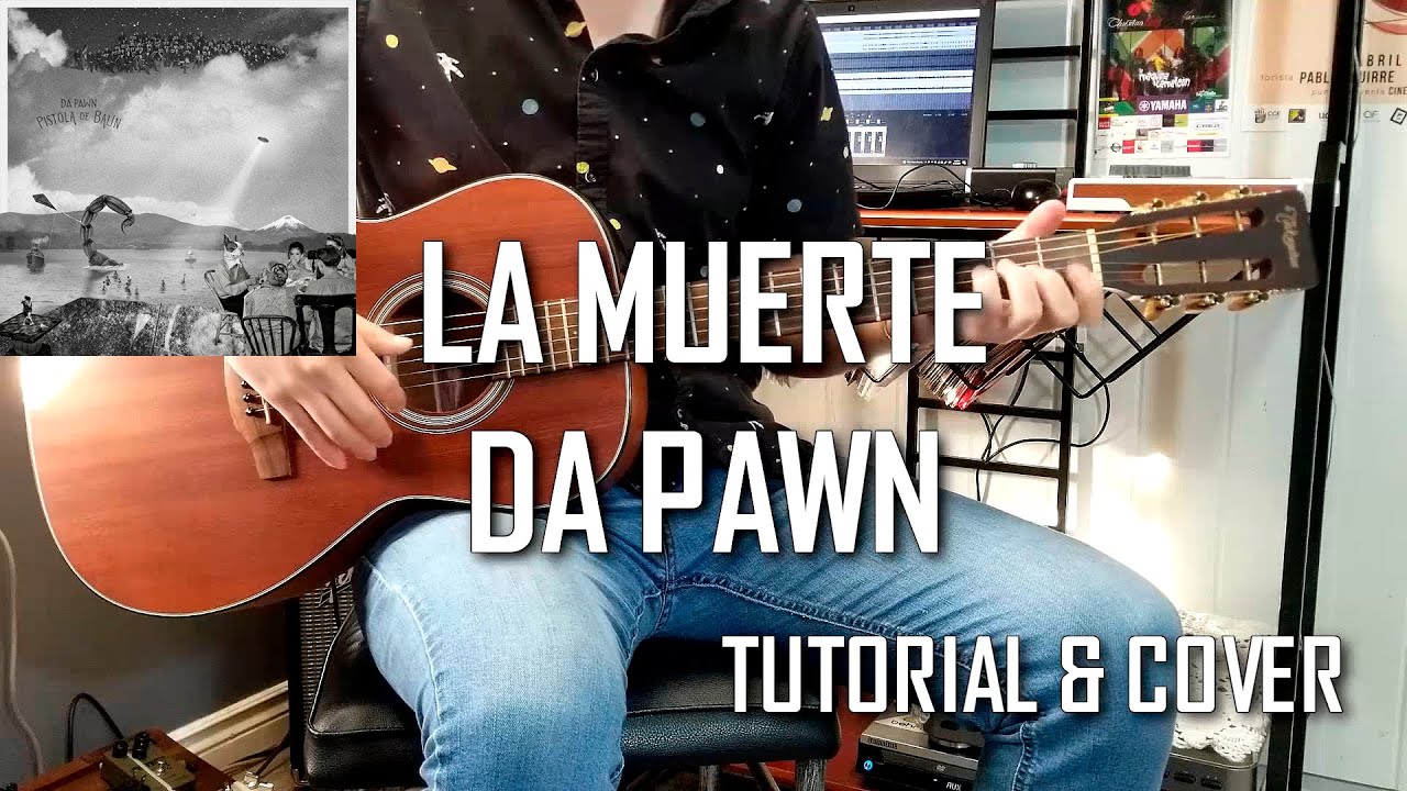 La Muerte - Da Pawn (Tutorial & Cover de Guitarra & Piano con tabs)