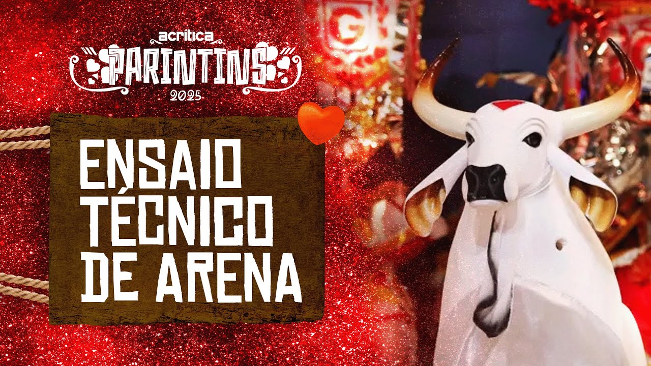 📺 AO VIVO: Ensaio Técnico de Arena do Boi Garantido | Parintins 2025