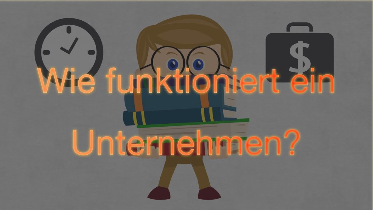 Wie funktioniert ein Unternehmen?