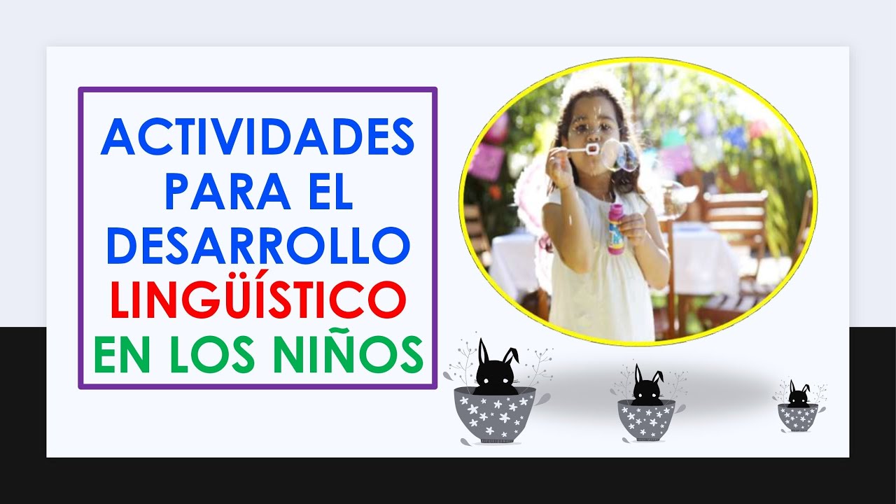15 Actividades para Desarrollo Lingüístico en los Niños.