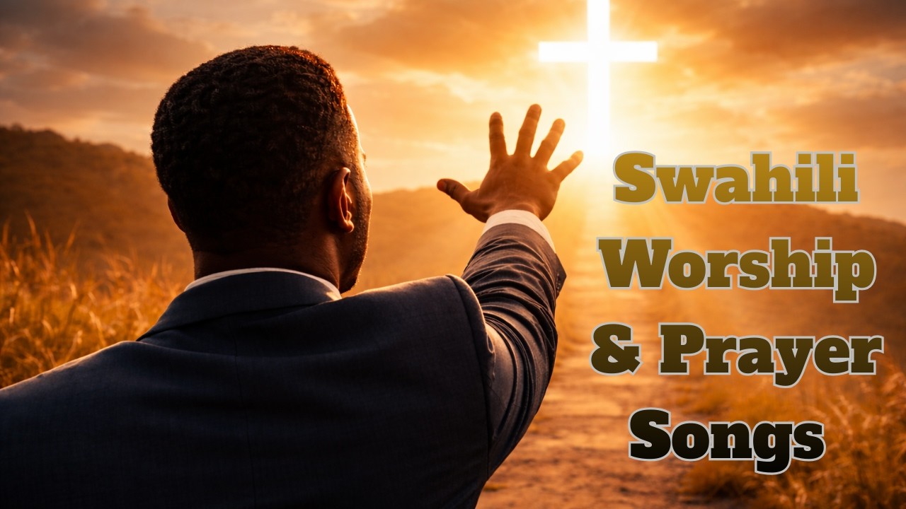 Swahili Worship & Prayer Songs 2026 |  Spirit Lifters Music