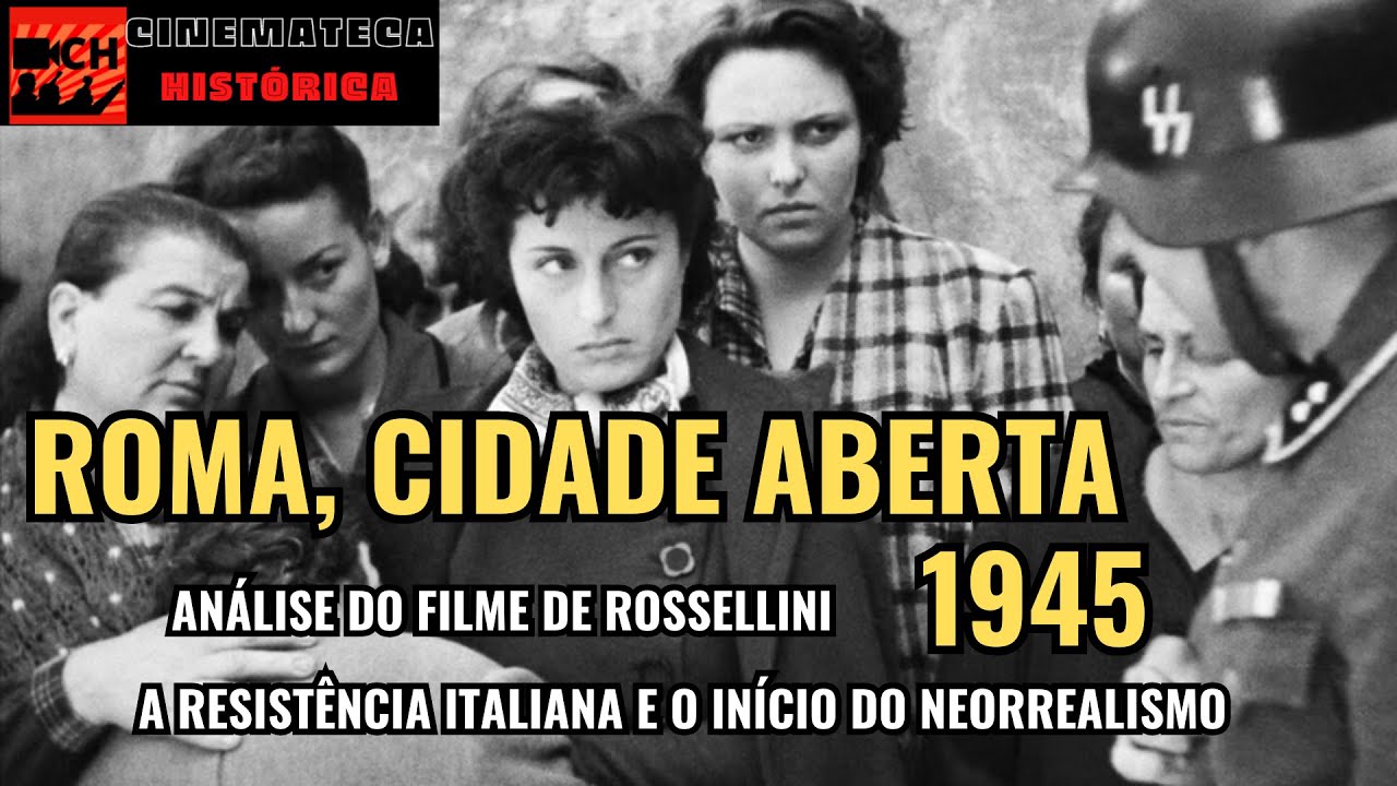 Roma, Cidade Aberta - ANÁLISE (especial Neorrealismo Italiano)