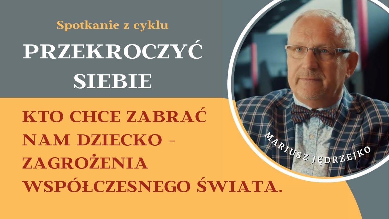 #9 PRZEKROCZYĆ SIEBIE - Kto chce zabrać nam dziecko? - prof. Mariusz Jędrzejko - 19.12.2023