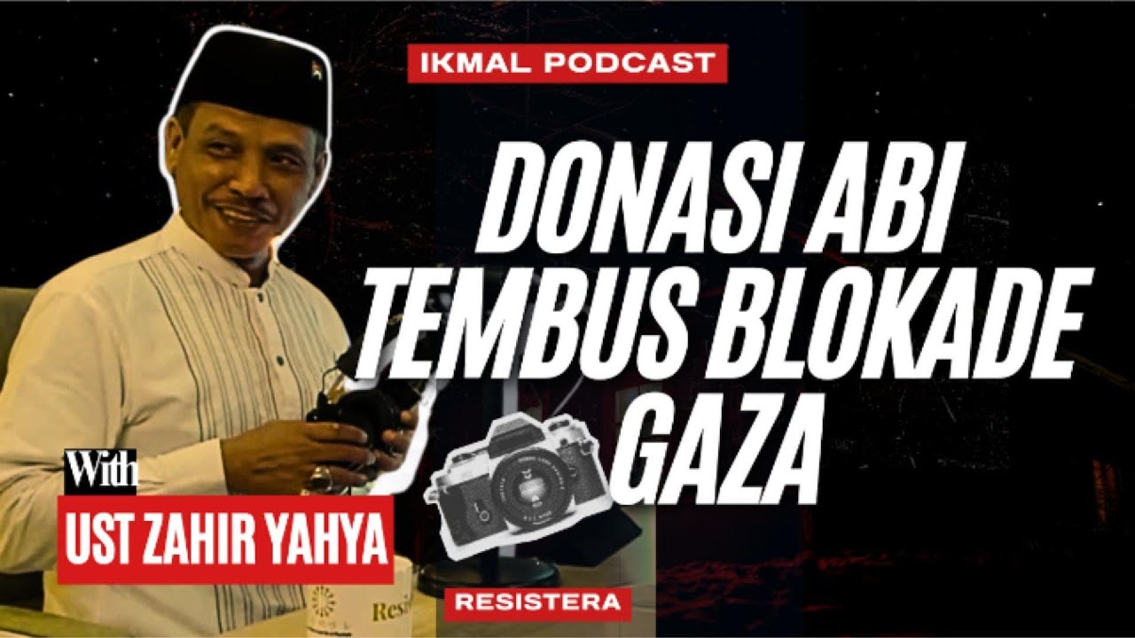 Dari Indonesia untuk Gaza: Perjuangan ABI Menembus Blokade Bantuan - IKMAL I Ustaz Zahir Yahya  #005