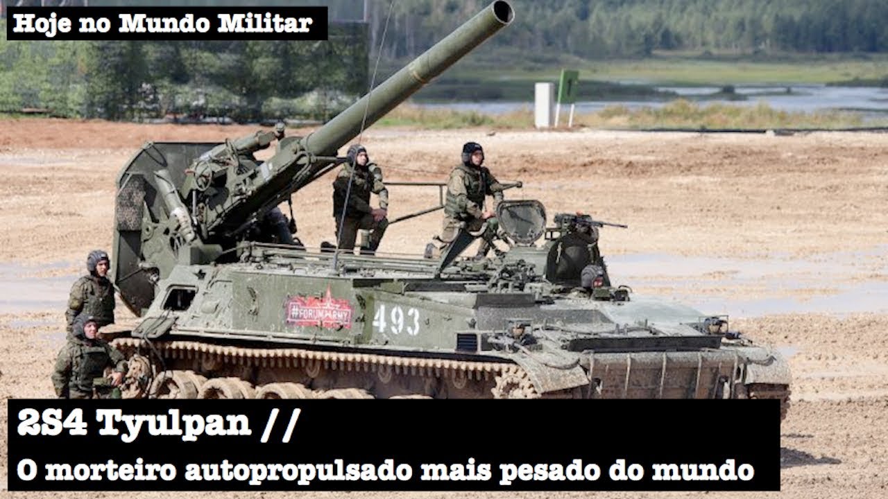 2S4 Tyulpan, o morteiro autopropulsado mais pesado do mundo