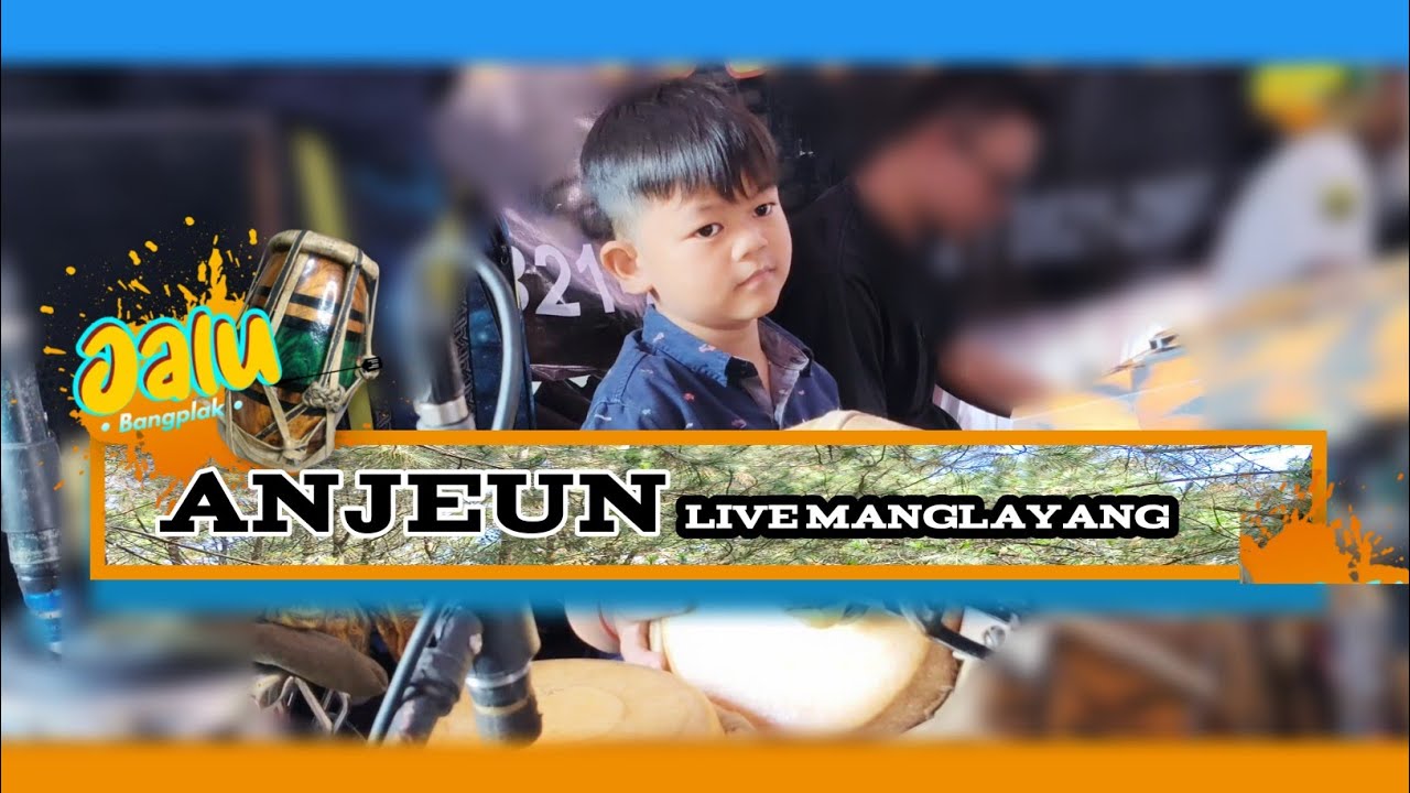 Anjeun - Live manglayang Jalu bangplak