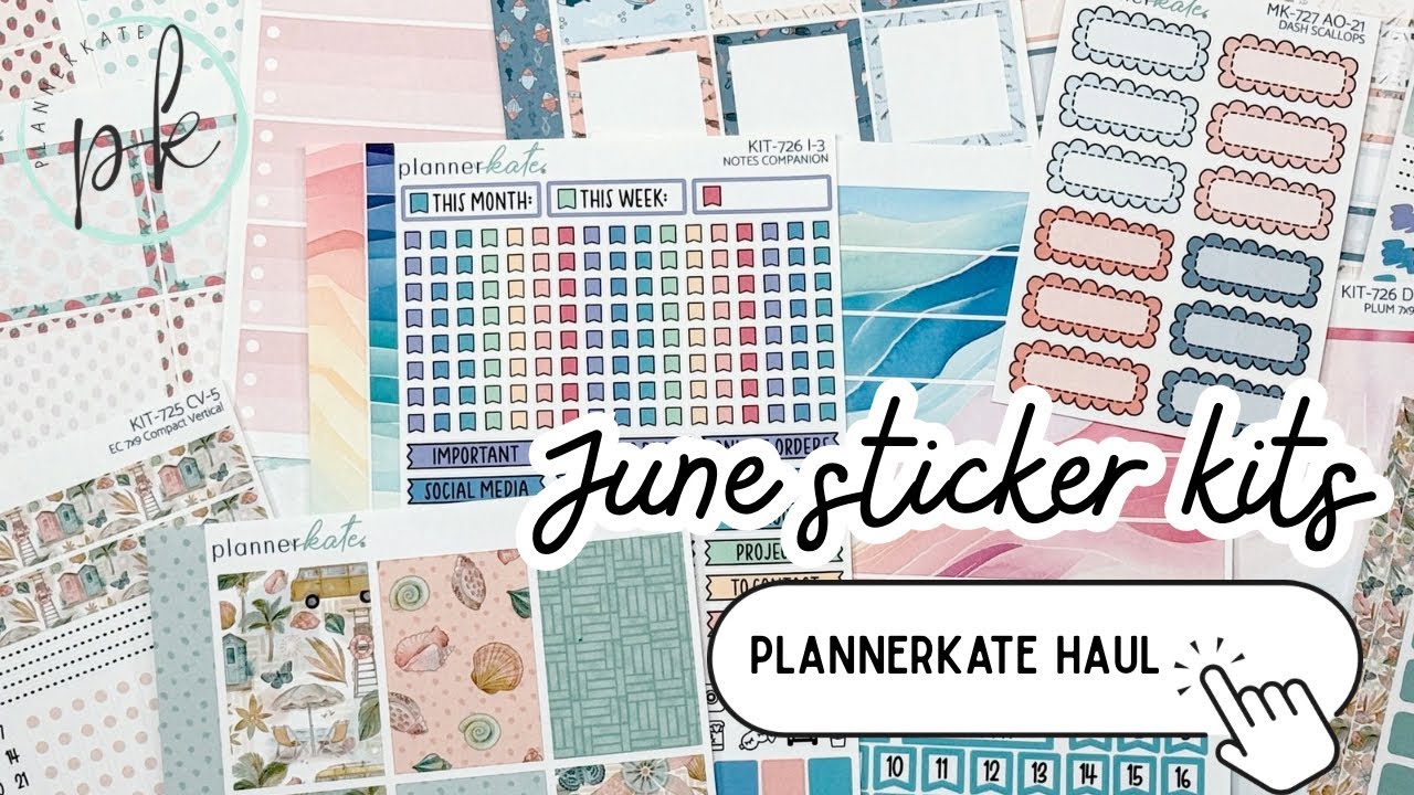 PlannerKate STICKER HAUL | June kits + other newness